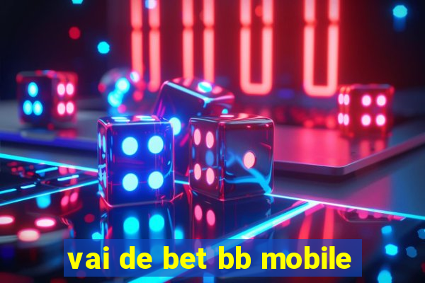 vai de bet bb mobile